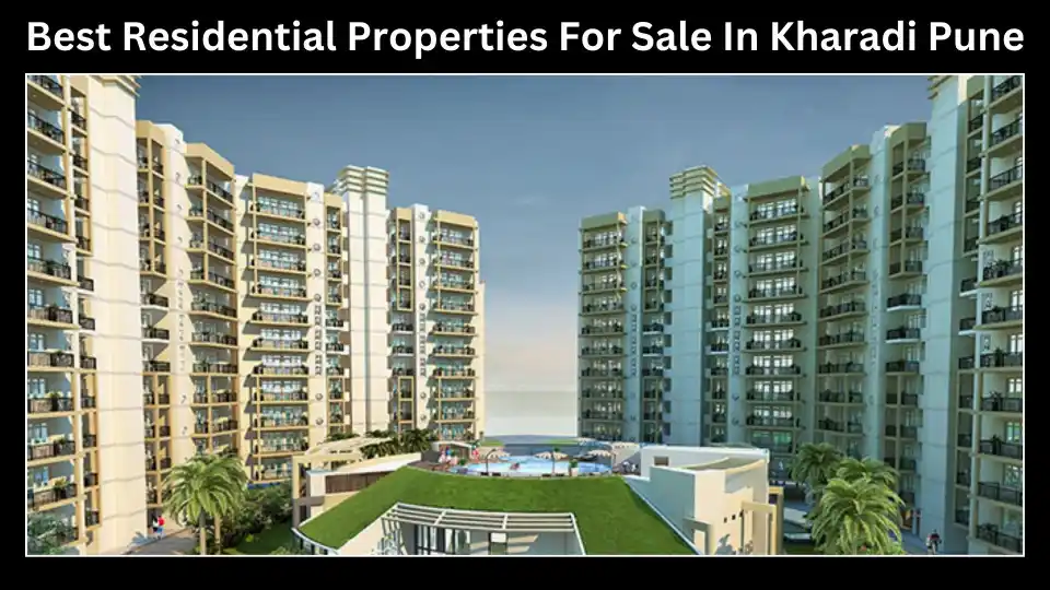 Best Residential Properties For Sale In Kharadi Pune